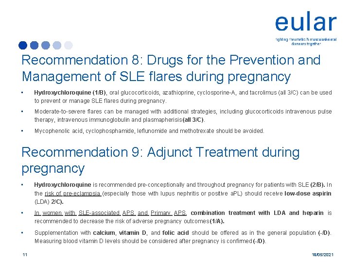 Recommendation 8: Drugs for the Prevention and Management of SLE flares during pregnancy •