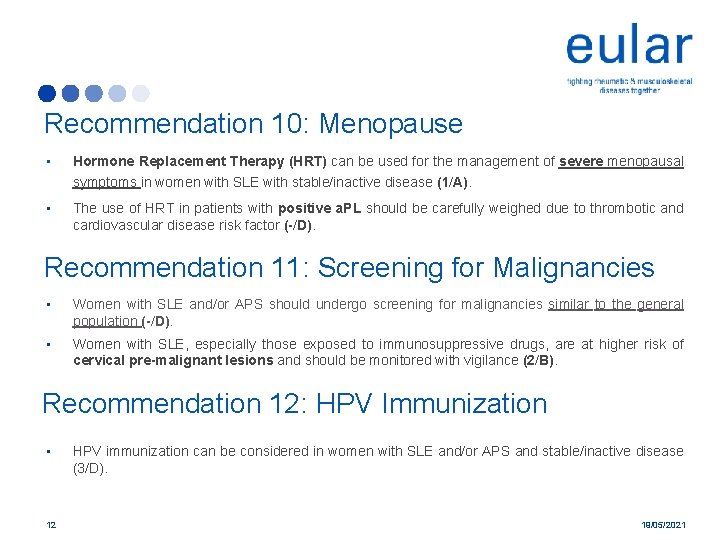 Recommendation 10: Menopause • Hormone Replacement Therapy (HRT) can be used for the management