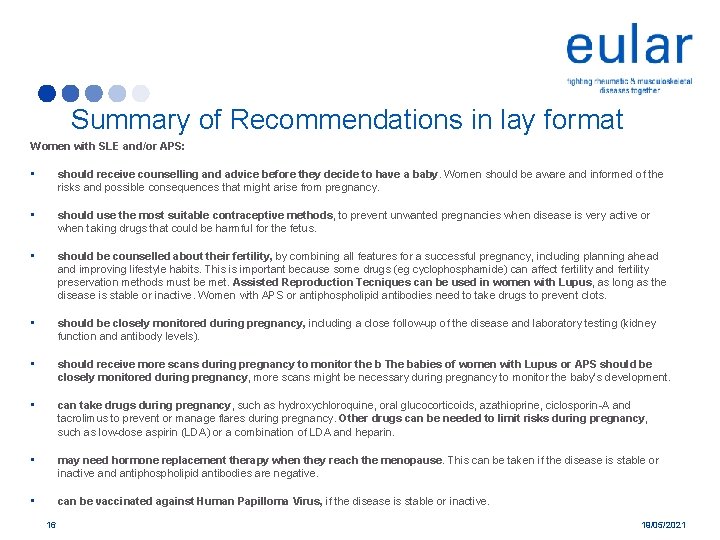 Summary of Recommendations in lay format Women with SLE and/or APS: • should receive