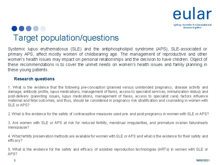 Target population/questions Systemic lupus erythematosus (SLE) and the antiphospholipid syndrome (APS), SLE-associated or primary