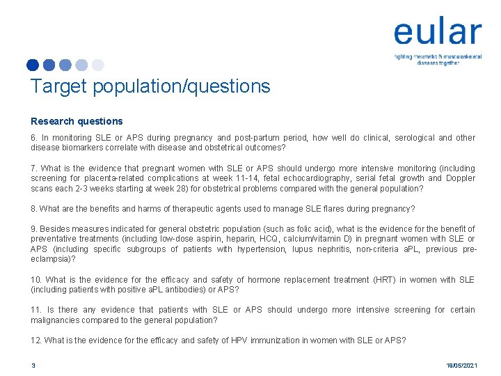 Target population/questions Research questions 6. In monitoring SLE or APS during pregnancy and post-partum
