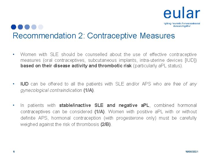 Recommendation 2: Contraceptive Measures • Women with SLE should be counselled about the use