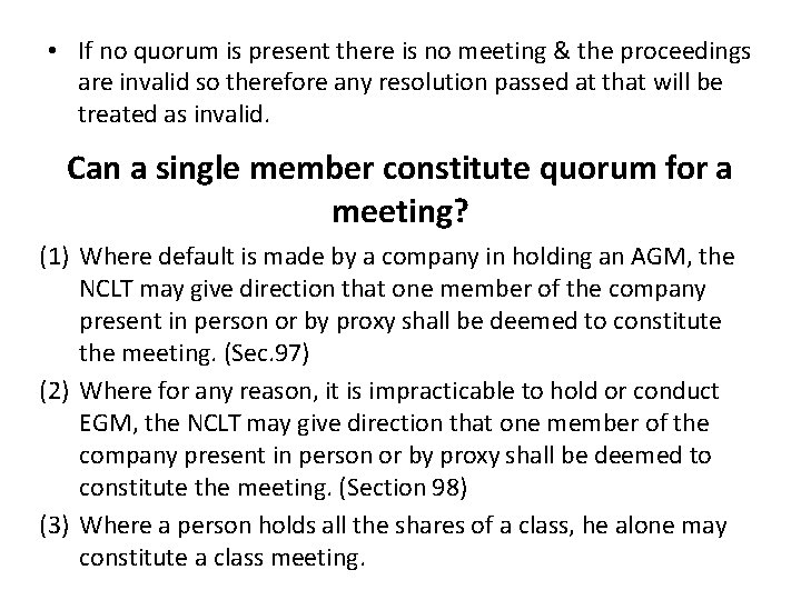  • If no quorum is present there is no meeting & the proceedings