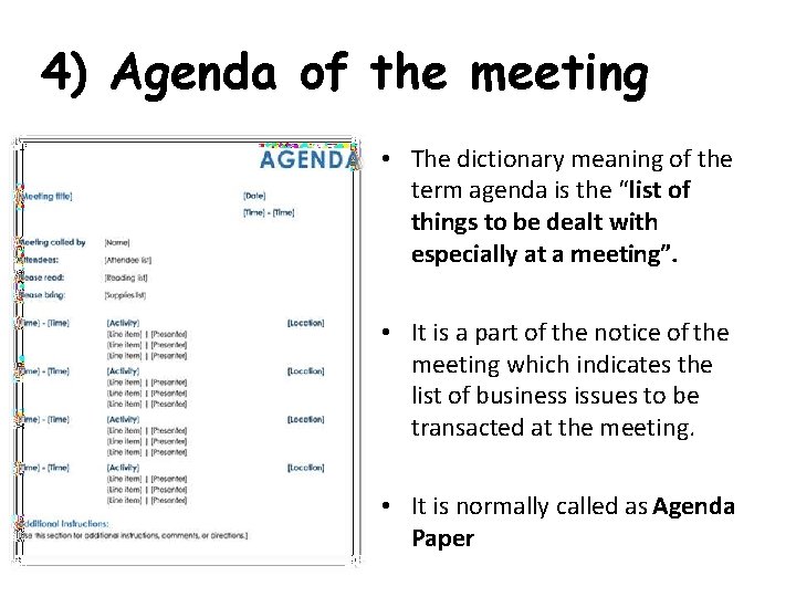4) Agenda of the meeting • The dictionary meaning of the term agenda is