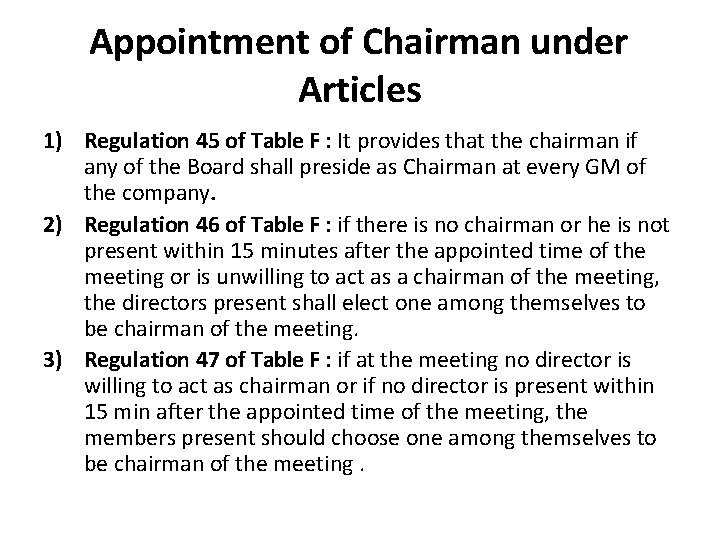 Appointment of Chairman under Articles 1) Regulation 45 of Table F : It provides