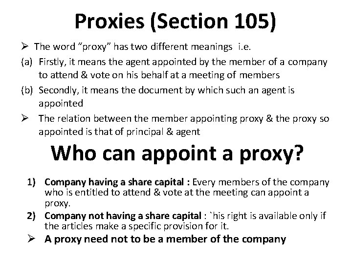 Proxies (Section 105) The word “proxy” has two different meanings i. e. (a) Firstly,