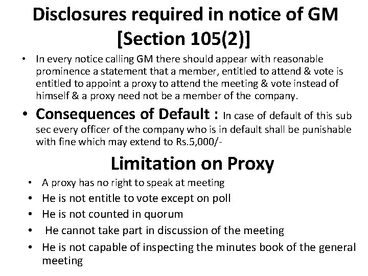 Disclosures required in notice of GM [Section 105(2)] • In every notice calling GM