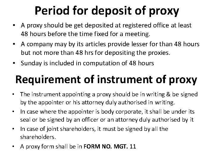 Period for deposit of proxy • A proxy should be get deposited at registered