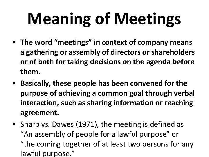 Meaning of Meetings • The word “meetings” in context of company means a gathering