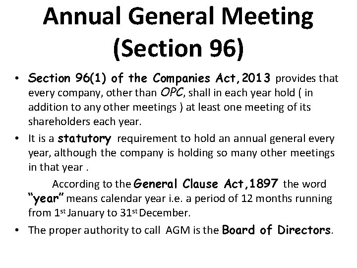 Annual General Meeting (Section 96) • Section 96(1) of the Companies Act, 2013 provides