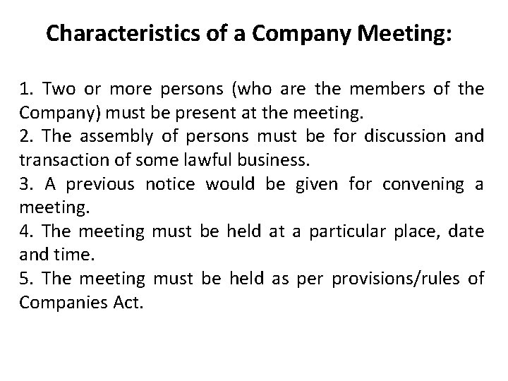 Characteristics of a Company Meeting: 1. Two or more persons (who are the members