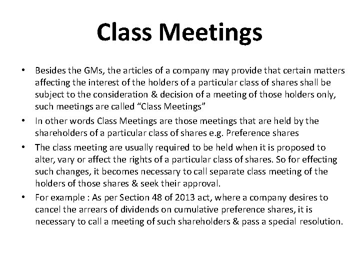 Class Meetings • Besides the GMs, the articles of a company may provide that