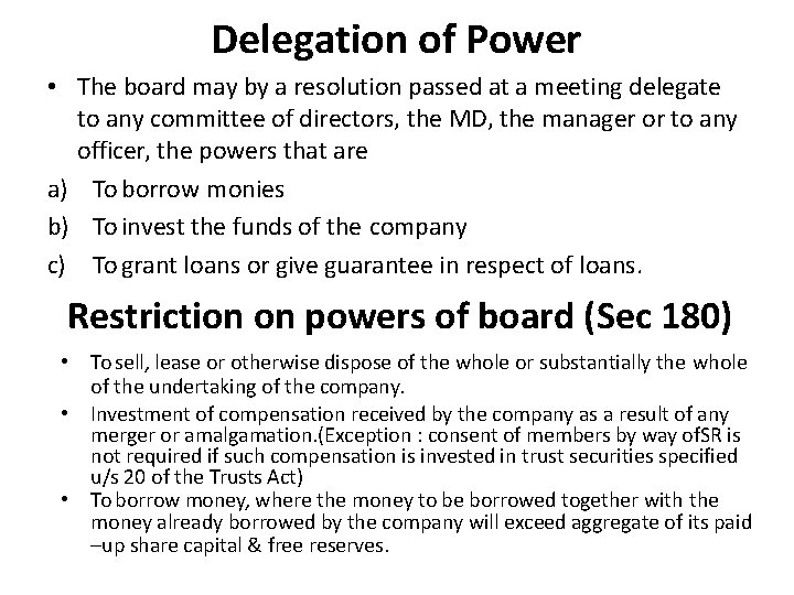 Delegation of Power • The board may by a resolution passed at a meeting