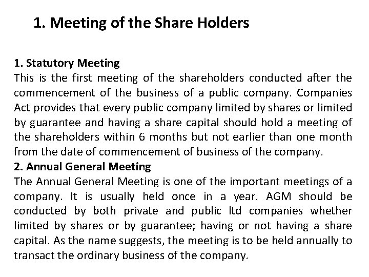 1. Meeting of the Share Holders 1. Statutory Meeting This is the first meeting