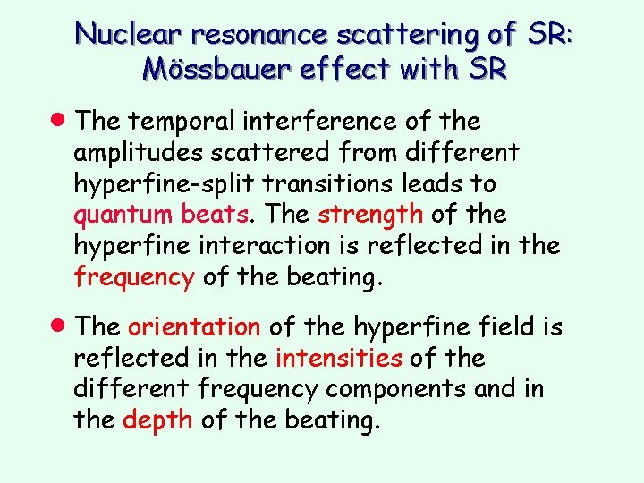 Nuclear resonance scattering of SR: Mössbauer effect with SR · The temporal interference of Nuclear resonance scattering of SR: Mössbauer effect with SR · The temporal interference of