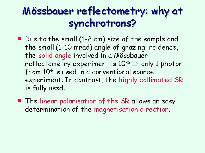 Mössbauer reflectometry: why at synchrotrons? · Due to the small (1 -2 cm) size Mössbauer reflectometry: why at synchrotrons? · Due to the small (1 -2 cm) size