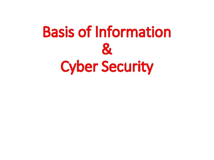 Basis of Information & Cyber Security 