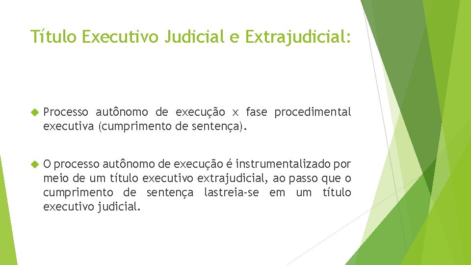 Título Executivo Judicial e Extrajudicial: Processo autônomo de execução x fase procedimental executiva (cumprimento