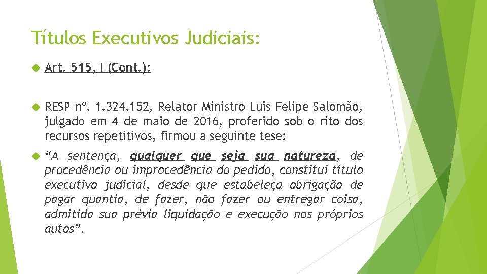 Títulos Executivos Judiciais: Art. 515, I (Cont. ): RESP nº. 1. 324. 152, Relator