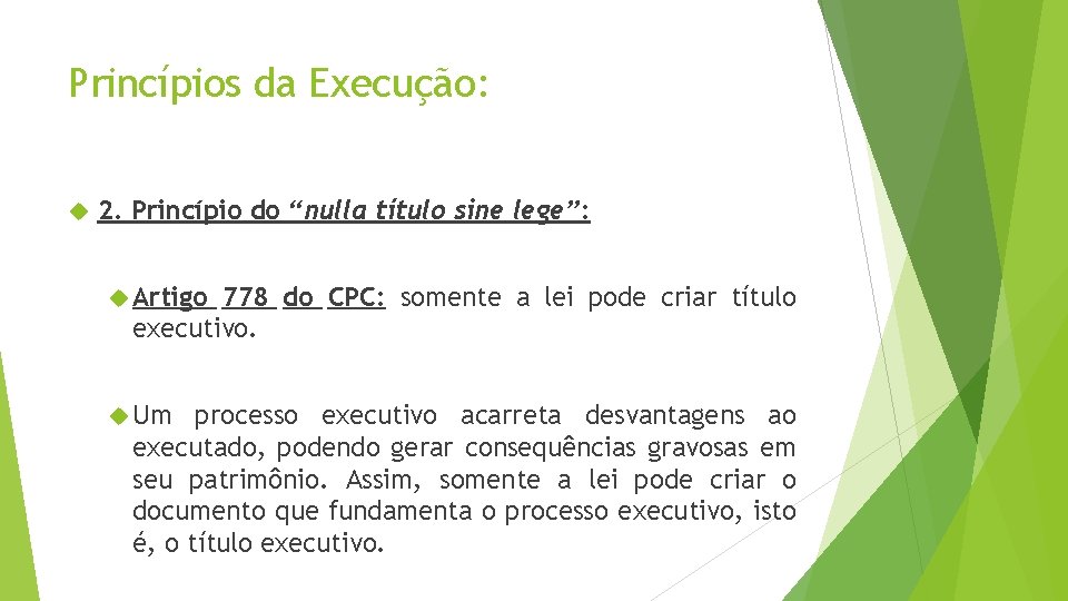 Princípios da Execução: 2. Princípio do “nulla título sine lege”: Artigo 778 do CPC: