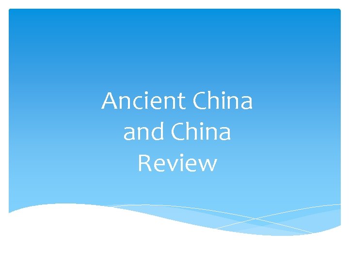 Ancient China and China Review 