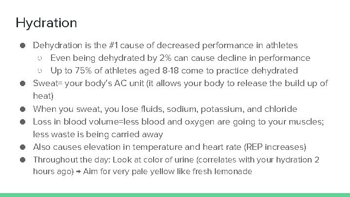 Hydration ● Dehydration is the #1 cause of decreased performance in athletes ○ Even