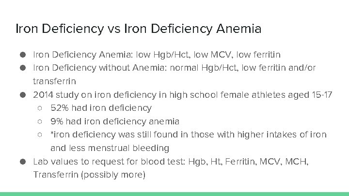 Iron Deficiency vs Iron Deficiency Anemia ● Iron Deficiency Anemia: low Hgb/Hct, low MCV,