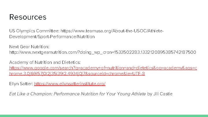 Resources US Olympics Committee: https: //www. teamusa. org/About-the-USOC/Athlete. Development/Sport-Performance/Nutrition Next Gear Nutrition: http: //www.