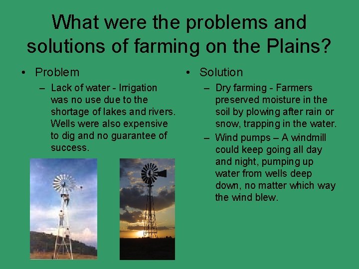 What were the problems and solutions of farming on the Plains? • Problem –