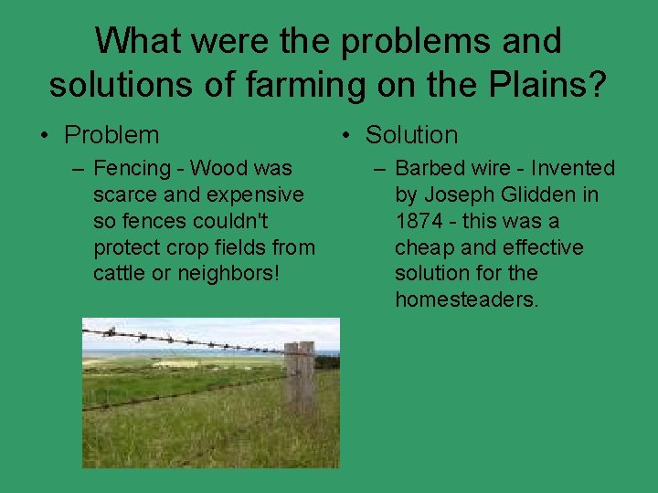 What were the problems and solutions of farming on the Plains? • Problem –