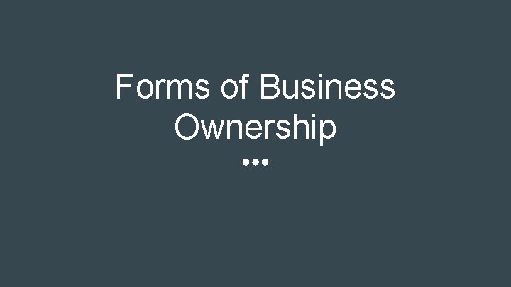 Forms of Business Ownership 