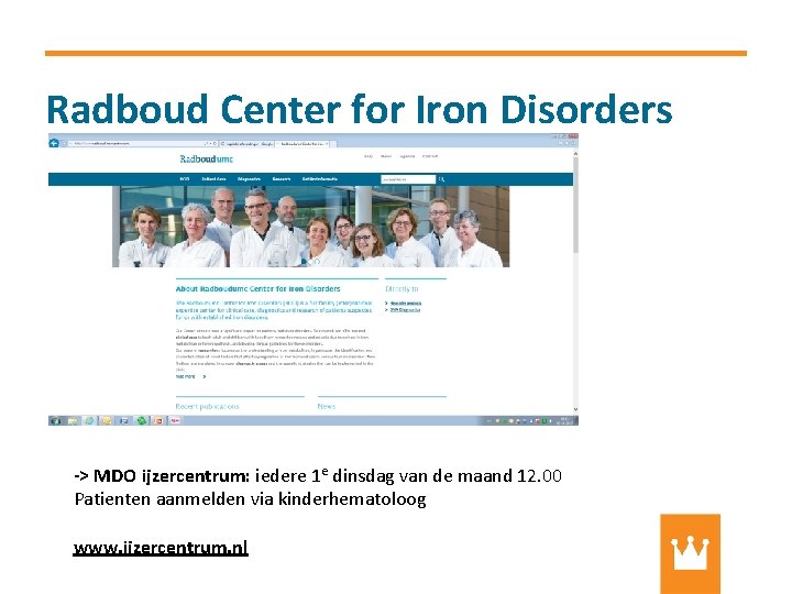 Radboud Center for Iron Disorders -> MDO ijzercentrum: iedere 1 e dinsdag van de