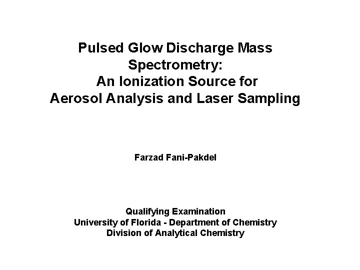 Pulsed Glow Discharge Mass Spectrometry: An Ionization Source for Aerosol Analysis and Laser Sampling