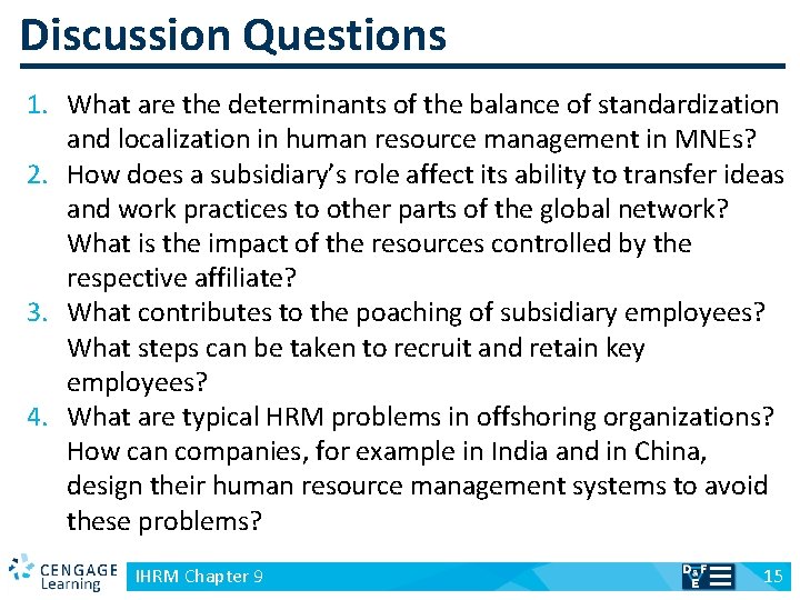 Discussion Questions 1. What are the determinants of the balance of standardization and localization