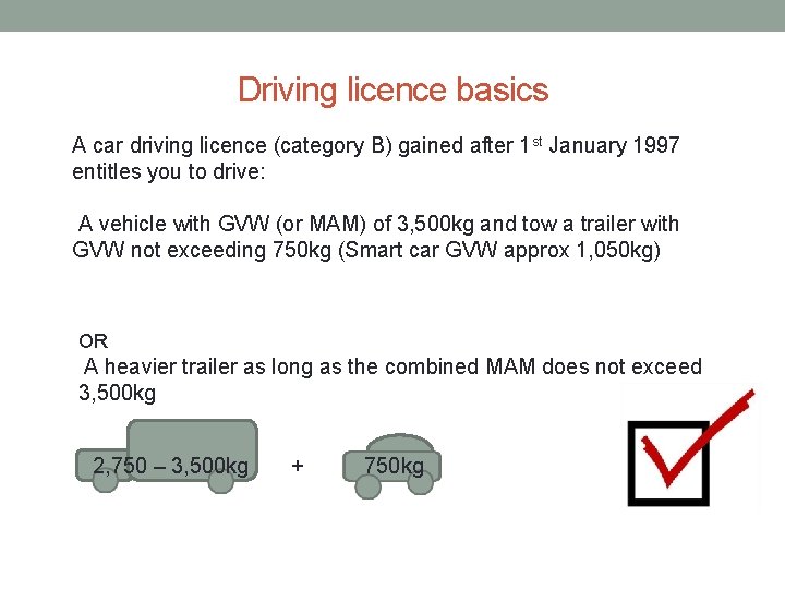 Driving licence basics A car driving licence (category B) gained after 1 st January Driving licence basics A car driving licence (category B) gained after 1 st January
