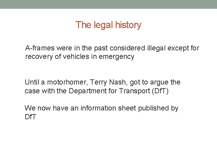 The legal history A-frames were in the past considered illegal except for recovery of The legal history A-frames were in the past considered illegal except for recovery of