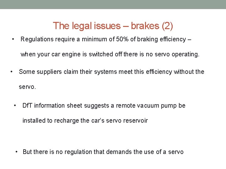 The legal issues – brakes (2) • Regulations require a minimum of 50% of The legal issues – brakes (2) • Regulations require a minimum of 50% of