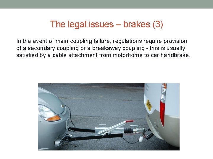 The legal issues – brakes (3) In the event of main coupling failure, regulations The legal issues – brakes (3) In the event of main coupling failure, regulations