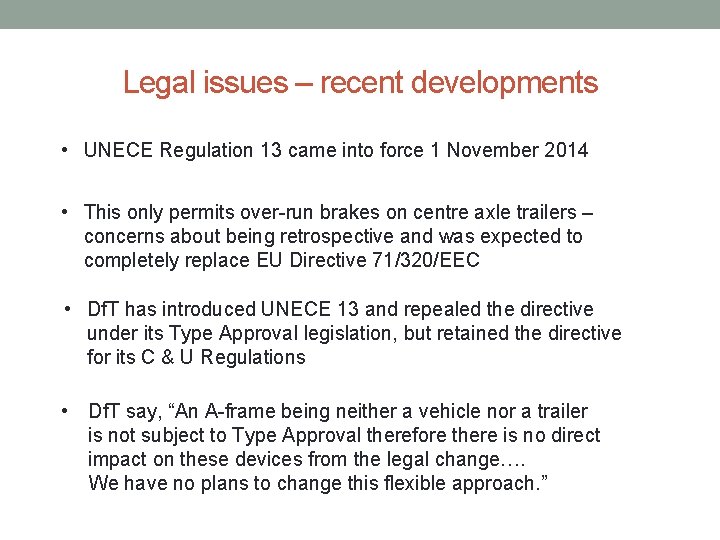 Legal issues – recent developments • UNECE Regulation 13 came into force 1 November Legal issues – recent developments • UNECE Regulation 13 came into force 1 November
