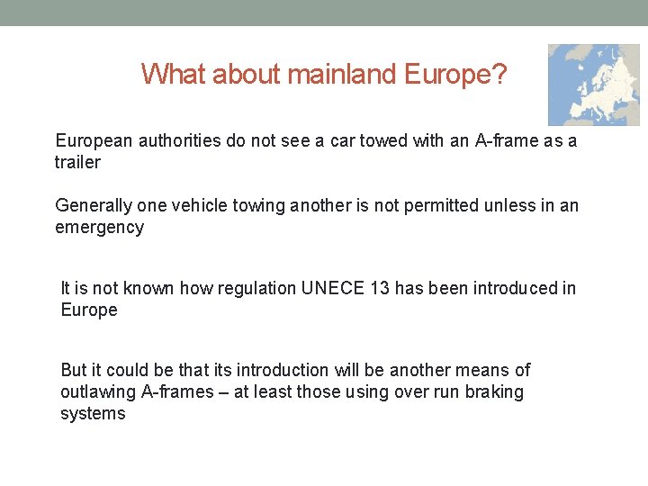 What about mainland Europe? European authorities do not see a car towed with an What about mainland Europe? European authorities do not see a car towed with an