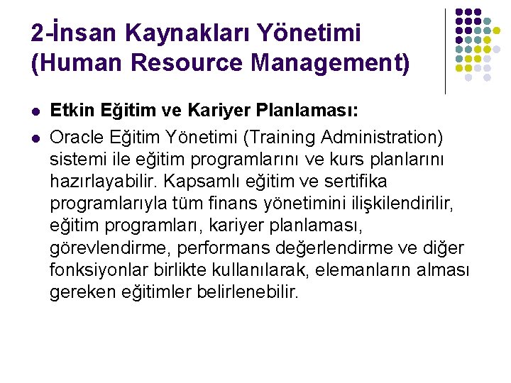 2 -İnsan Kaynakları Yönetimi (Human Resource Management) l l Etkin Eğitim ve Kariyer Planlaması: