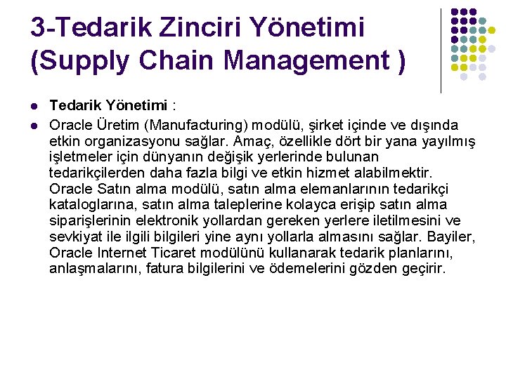 3 -Tedarik Zinciri Yönetimi (Supply Chain Management ) l l Tedarik Yönetimi : Oracle