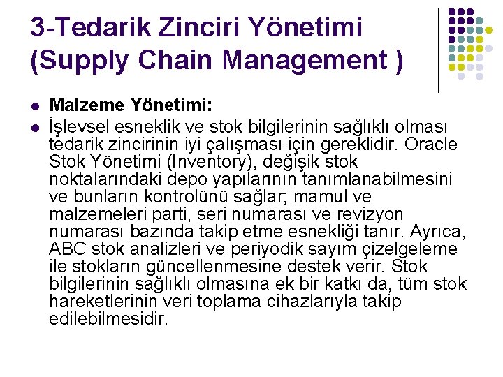3 -Tedarik Zinciri Yönetimi (Supply Chain Management ) l l Malzeme Yönetimi: İşlevsel esneklik