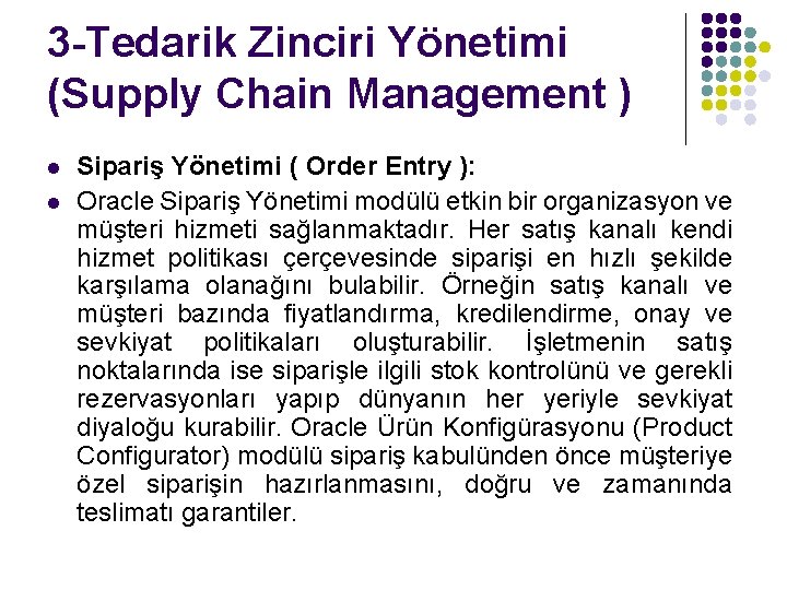 3 -Tedarik Zinciri Yönetimi (Supply Chain Management ) l l Sipariş Yönetimi ( Order