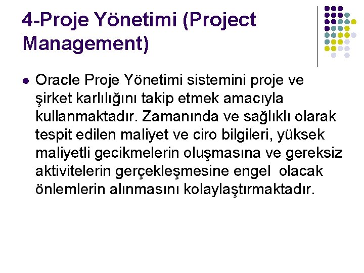 4 -Proje Yönetimi (Project Management) l Oracle Proje Yönetimi sistemini proje ve şirket karlılığını