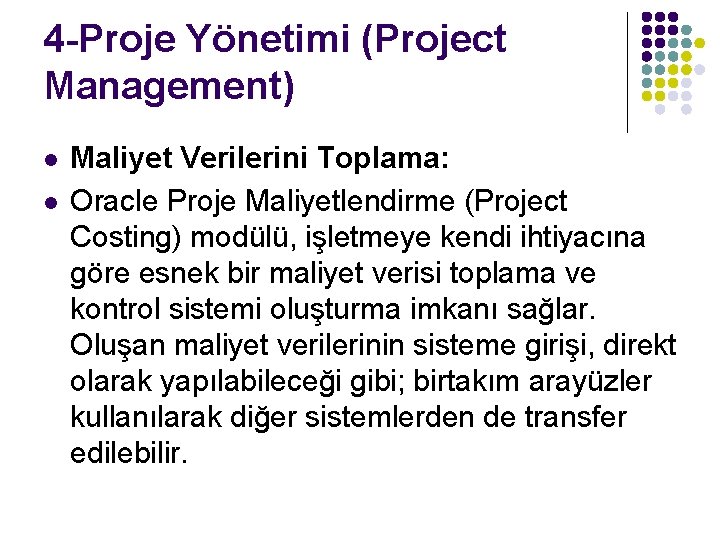 4 -Proje Yönetimi (Project Management) l l Maliyet Verilerini Toplama: Oracle Proje Maliyetlendirme (Project