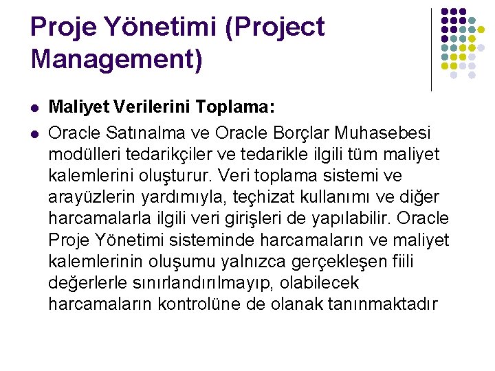 Proje Yönetimi (Project Management) l l Maliyet Verilerini Toplama: Oracle Satınalma ve Oracle Borçlar