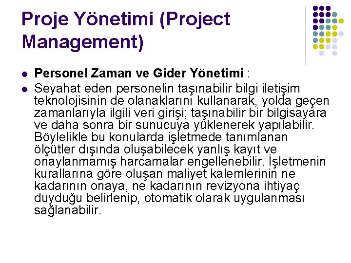 Proje Yönetimi (Project Management) l l Personel Zaman ve Gider Yönetimi : Seyahat eden