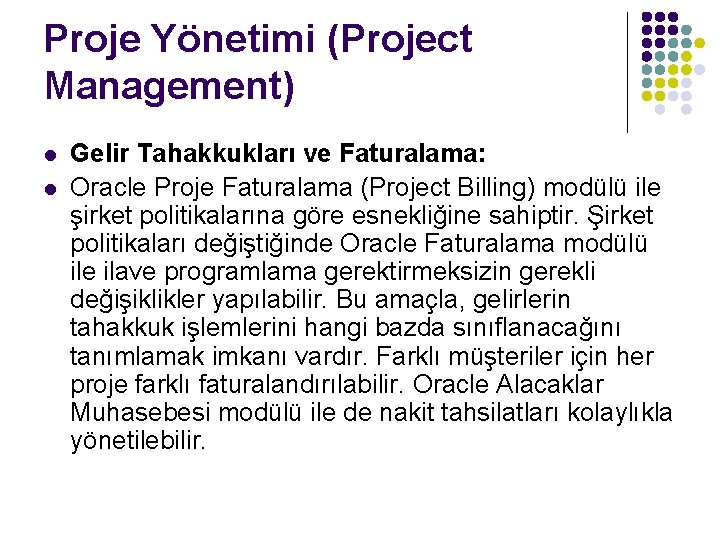 Proje Yönetimi (Project Management) l l Gelir Tahakkukları ve Faturalama: Oracle Proje Faturalama (Project