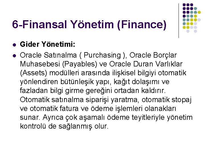 6 -Finansal Yönetim (Finance) l l Gider Yönetimi: Oracle Satınalma ( Purchasing ), Oracle